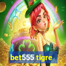 bet555 tigre